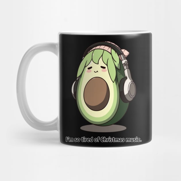 Avocado Melody Escape - I'm so tired of Christmas music by T-Shirt Paradise